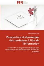 Prospective et dynamique des territoires a l''ere de l''information af Dias-J