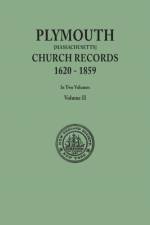 Plymouth Church Records, 1620-1859 [Massachusetts]. In Two Volumes. Volume II af In the City of New York New England Soc