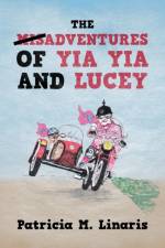 Misadventures of Yia Yia and Lucey af Patricia M Linaris