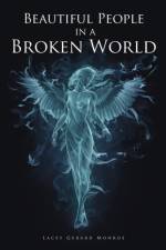 Beautiful People in a Broken World af Lacey Gerard Monroe