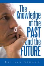 Knowledge of the Past and the Future af Barisua Simeon
