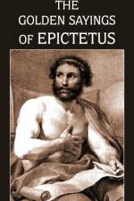 The Golden Sayings of Epictetus