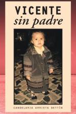 Vicente sin padre af Candelaria Arrieta Bettin