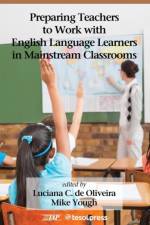 Preparing Teachers to Work with English Language Learners in Mainstream Classrooms