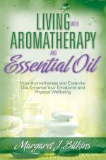 Living with Aromatherapy and Essential Oil af Margaret J Bilkins