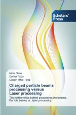 Charged particle beams processing versus Laser processing af lin Mihai