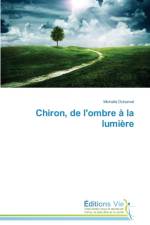 Chiron, de l'Ombre A La Lumiere af Duhamel-M