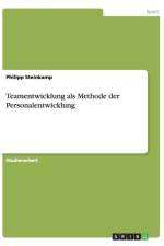 Teamentwicklung als Methode der Personalentwicklung af Philipp Steinkamp