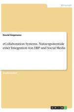 eCollaboration Systems. Nutzenpotentiale einer Integration von ERP und Social Media af David Siepmann