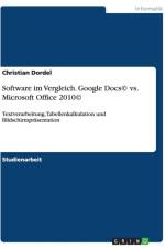 Software Im Vergleich. Google Docs(c) vs. Microsoft Office 2010(c) af Christian Dordel
