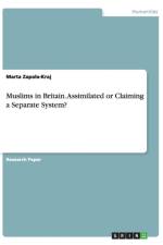 Muslims in Britain. Assimilated or Claiming a Separate System? af Marta Zapala-Kraj