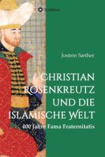 Christian Rosenkreutz und die islamische Welt