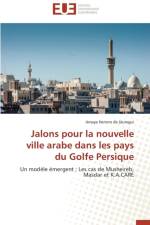 Jalons Pour La Nouvelle Ville Arabe Dans Les Pays Du Golfe Persique af de Jauregui-A
