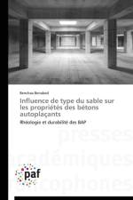 Influence de Type Du Sable Sur Les Proprietes Des Betons Autoplacants af Benabed-B