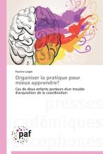 Organiser La Pratique Pour Mieux Apprendre? af Laigle-P