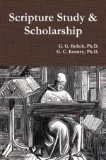 Scripture Study & Scholarship af G. G. Bolich