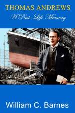 Thomas Andrews, A Past-Life Memory af William C. Barnes