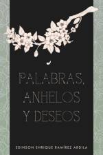 Palabras, anhelos y deseos af Edinson Enrique Ramirez Ardila