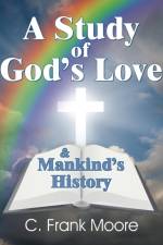 Study of God's Love & Mankind's History af C Frank Moore