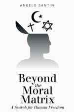 Beyond the Moral Matrix af Angelo Santini