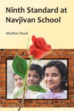 Ninth Standard at Navjivan School af Madhav Desai