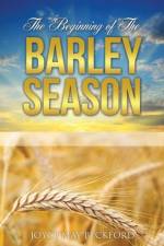 The Beginning of The Barley Season af Joyce May Beckford