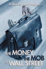 Money the Mob and Wall Street
