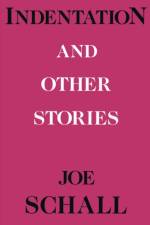 Indentations and Other Stories af Joe Schall