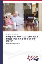 Programa educativo sobre salud bucodental dirigido al adulto mayor af Oraly Alonso Hernandez