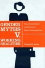 Gender Myths V. Working Realities af Theresa M Beiner
