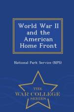 World War II and the American Home Front - War College Series