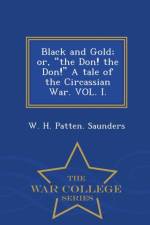 Black and Gold; Or, the Don! the Don! a Tale of the Circassian War. Vol. I. - War College Series af W H Patten Saunders