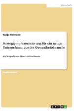 Strategieimplementierung Fur Ein Neues Unternehmen Aus Der Gesundheitsbranche af Nadja Hermann