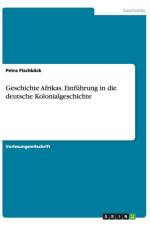 Geschichte Afrikas. Einfuhrung in die deutsche Kolonialgeschichte af Petra Fischbäck