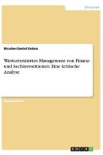 Wertorientiertes Management Von Finanz- Und Sachinvestitionen. Eine Kritische Analyse af Nicolae-Daniel Dobos
