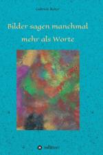Bilder sagen manchmal mehr als Worte af Dr Gabriele Reiter