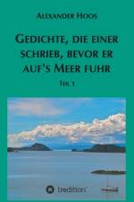 Gedichte, die einer schrieb, bevor er aufs Meer fuhr