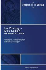 Im Dialog - Das Leben erwartet uns af Dietrich Jager-Metzger