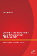 Deutscher und Europaischer Qualifikationsrahmen (DQR und EQR) af Andre Nollmann