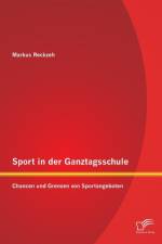 Sport in der Ganztagsschule af Markus Reckzeh