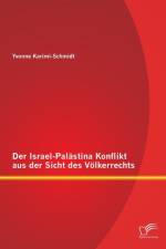 Israel-Palastina Konflikt aus der Sicht des Voelkerrechts af Yvonne Karimi-Schmidt