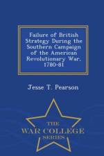 Failure of British Strategy During the Southern Campaign of the American Revolutionary War, 1780-81 - War College Series af Jesse T Pearson