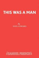 This Was a Man af Sir Noel Coward