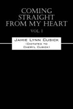 Coming Straight From My Heart Vol. I af Jamie Lynn Cusick