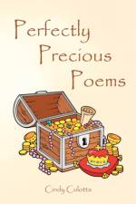 Perfectly Precious Poems af Cindy Culotta