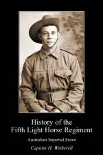 History of the Fifth Light Horse Regiment Aif af L C Wilson