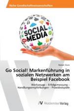 Go Social! Markenfuhrung in sozialen Netzwerken am Beispiel Facebook af Robert Stein