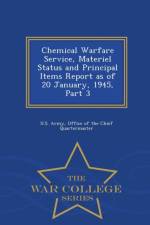Chemical Warfare Service, Materiel Status and Principal Items Report as of 20 January, 1945, Part 3 - War College Series