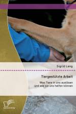 Tiergestutzte Arbeit af Sigrid Lang
