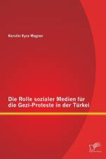 Die Rolle sozialer Medien fur die Gezi-Proteste in der Turkei af Kerstin Kyra Wagner
